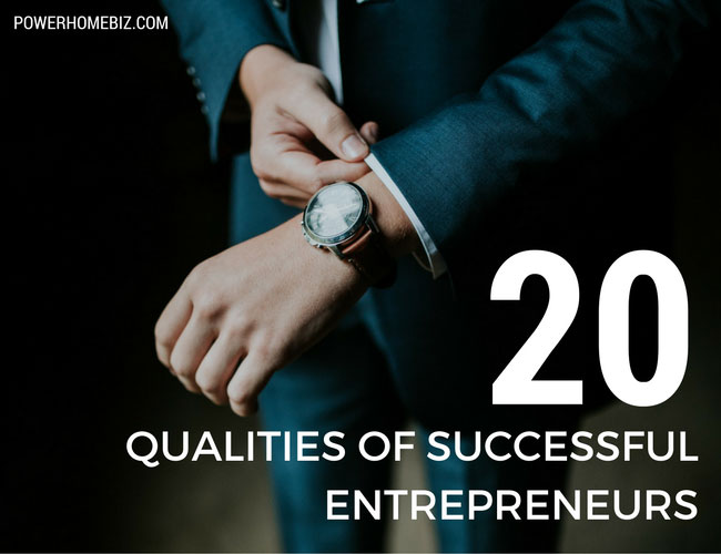20 Qualities of Successful Entrepreneurs